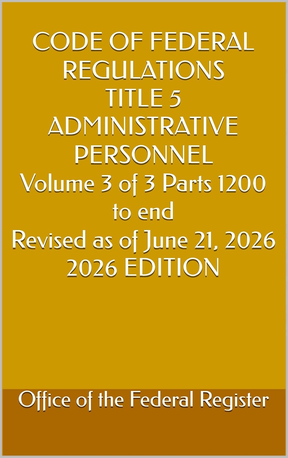 capítulo por capítulo baixar CODE OF FEDERAL REGULATIONS TITLE 5 ADMINISTRATIVE PERSONNEL Volume 3 of 3 Parts 1200 to end Revised as of June 21, 2026 2026 EDITION (English Edition)