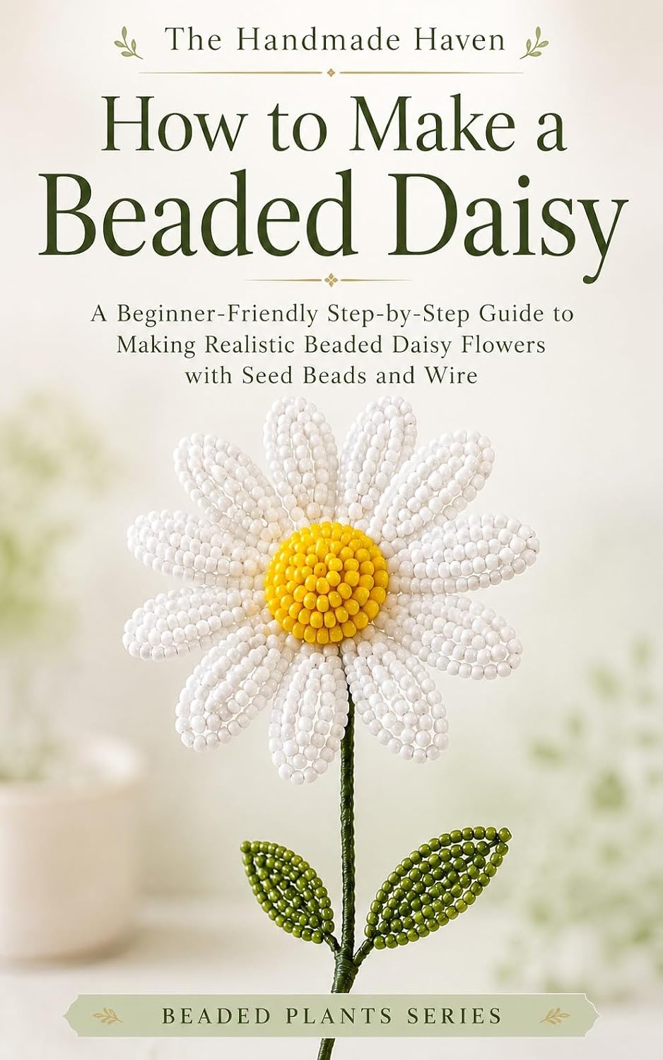 ler totalmente How to Make a Beaded Daisy: A Beginner-Friendly Step-by-Step Guide to Making Realistic Beaded Daisy Flowers with Seed Beads and Wire (English Edition)