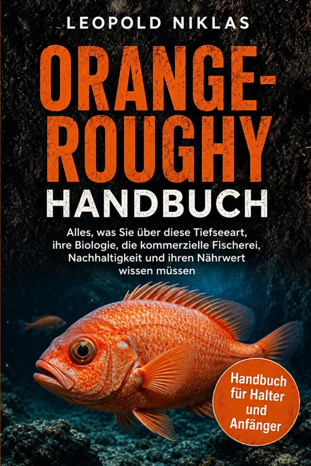 Orange-Roughy Handbuch: Alles, was Sie über diese Tiefseeart, ihre Biologie, die kommerzielle Fischerei, Nachhaltigkeit und ihren Nährwert wissen müssen baixar o livro de graça