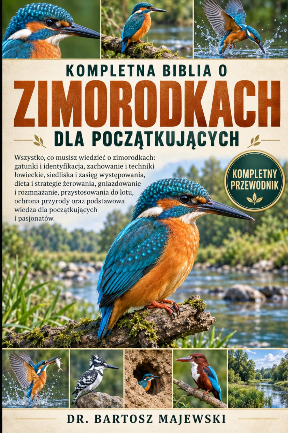 capítulo por capítulo baixar KOMPLETNA BIBLIA O ZIMORODKACH DLA POCZĄTKUJĄCYCH: Wszystko, co musisz wiedzieć o zimorodkach: gatunki i identyfikacja, zachowanie i techniki... i rozmnażanie, przystos... (Polish Edition)