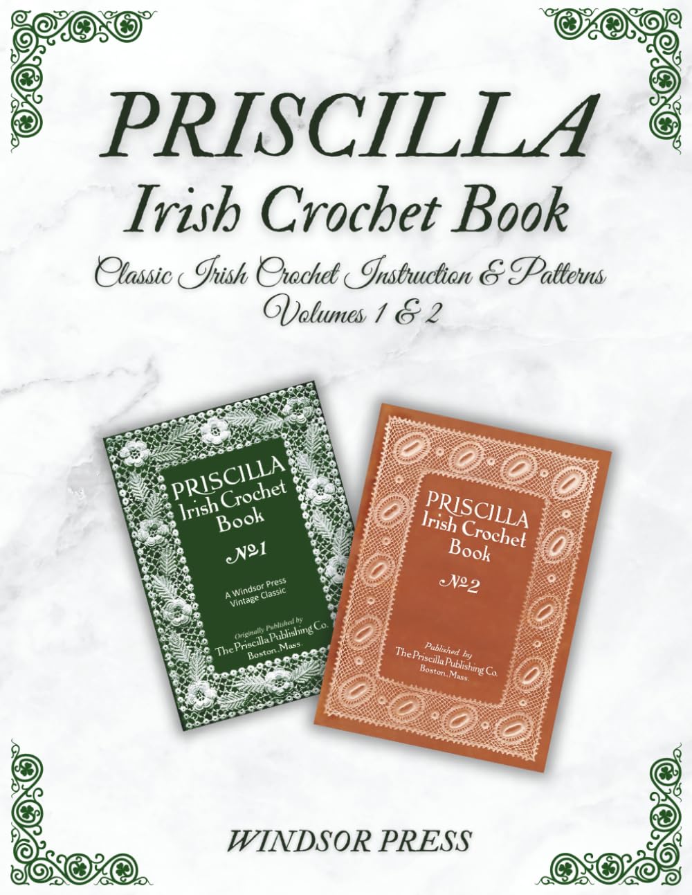 capítulo por capítulo baixar Irish Crochet Masterclass: Step-by-Step Techniques & 100+ Classic Patterns: Vintage Priscilla Vols. 1-2—Timeless Lace Stitches, Motifs & Heirloom Projects