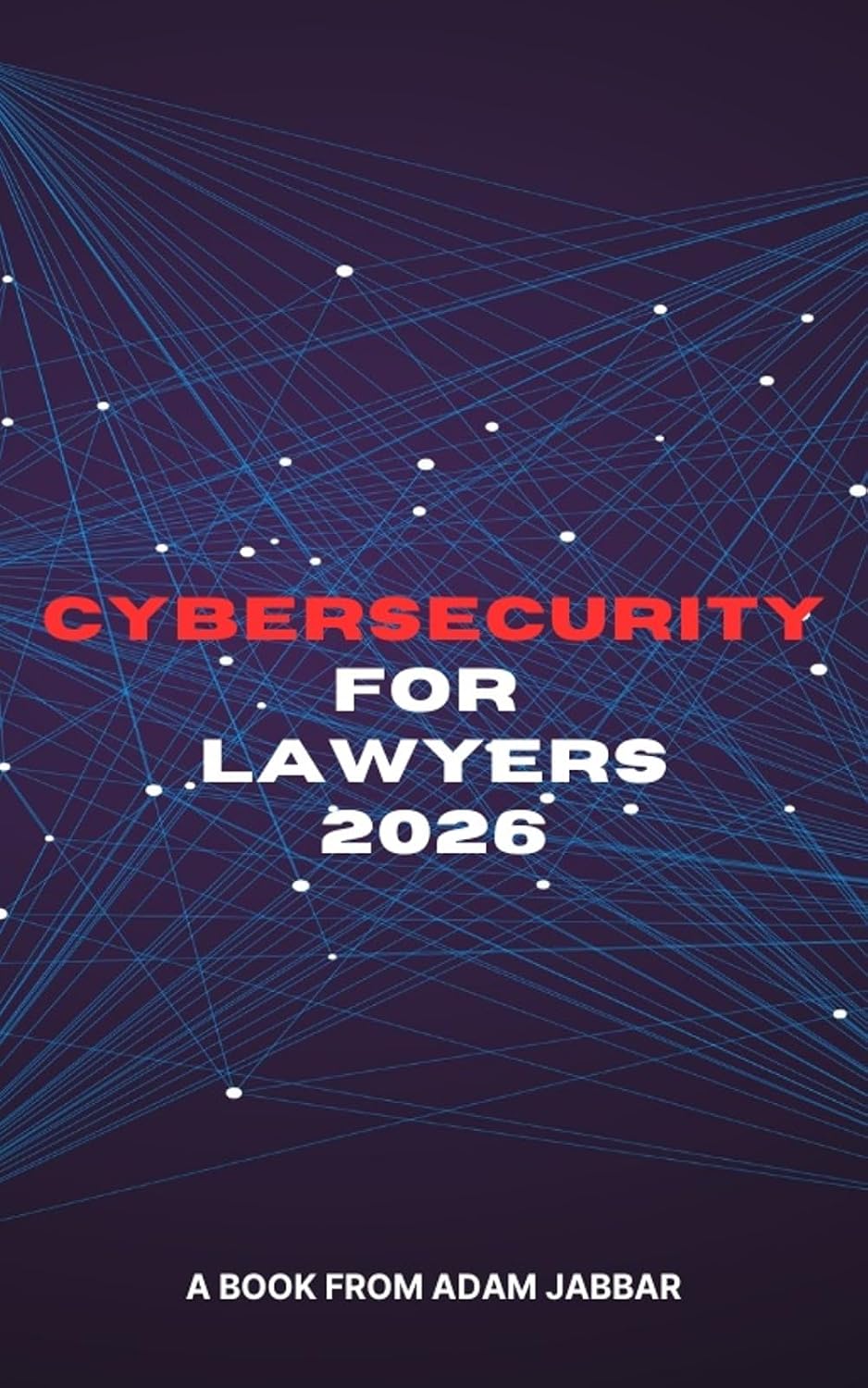 Cybersecurity For Lawyers 2026: A Plain-English, Step-by-Step Guide to Protect Client Data, Reduce Breach Risk, and Build a Client-Ready Security Program (English Edition) baixar livro de graça