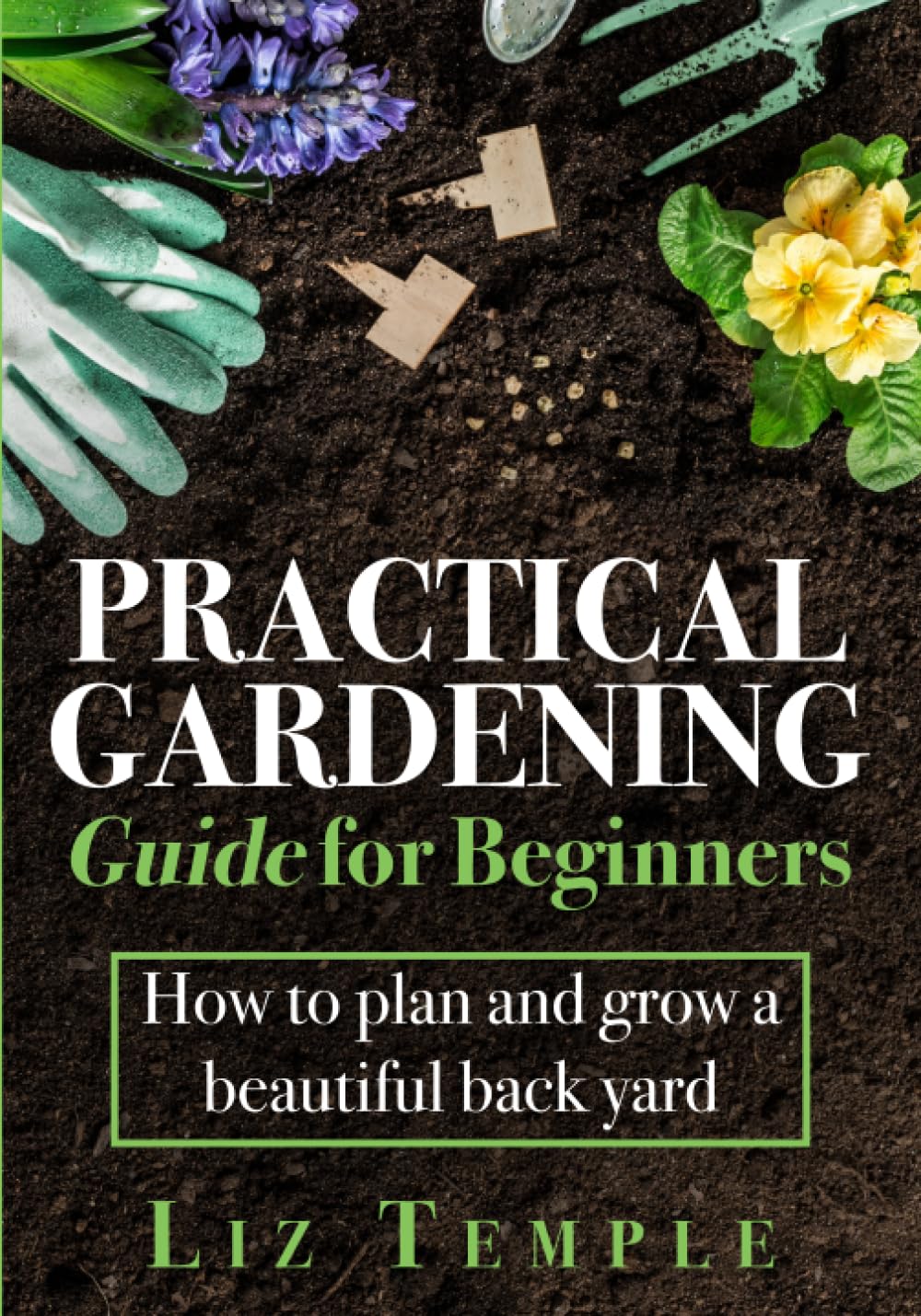 capítulo por capítulo baixar Practical Gardening Guide for Beginners: How to plan and grow a beautiful back yard