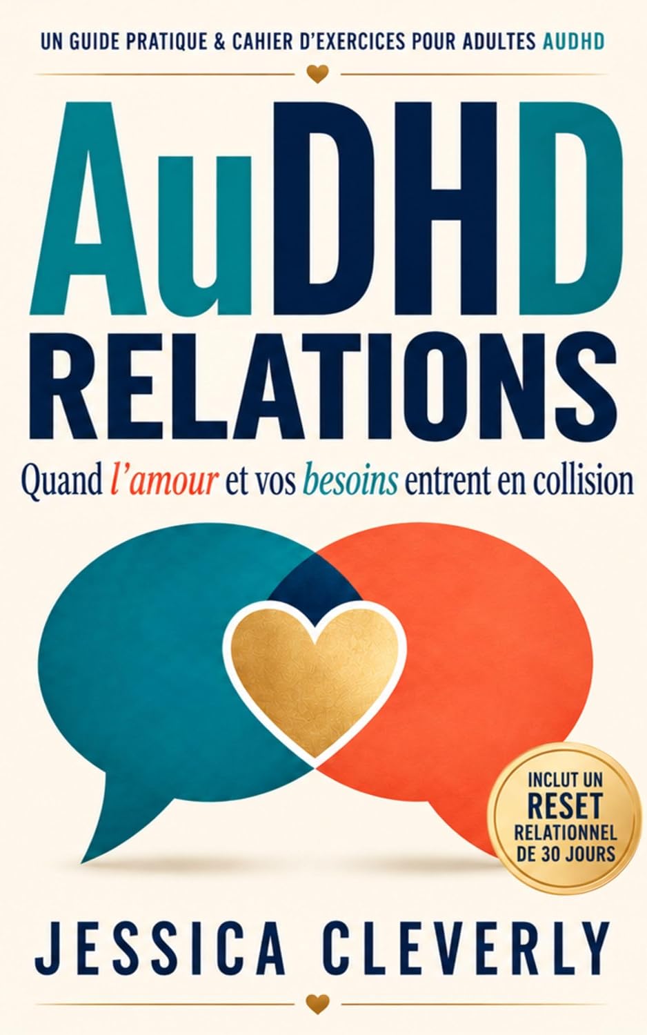 Relations AuDHD Quand l'amour et vos besoins s'entrechoquent: Guide pratique et cahier d'exercices pour les adultes avec TDAH et autisme afin de communiquer... adultes neurodivergents) (French Edition) baixar livro de graça