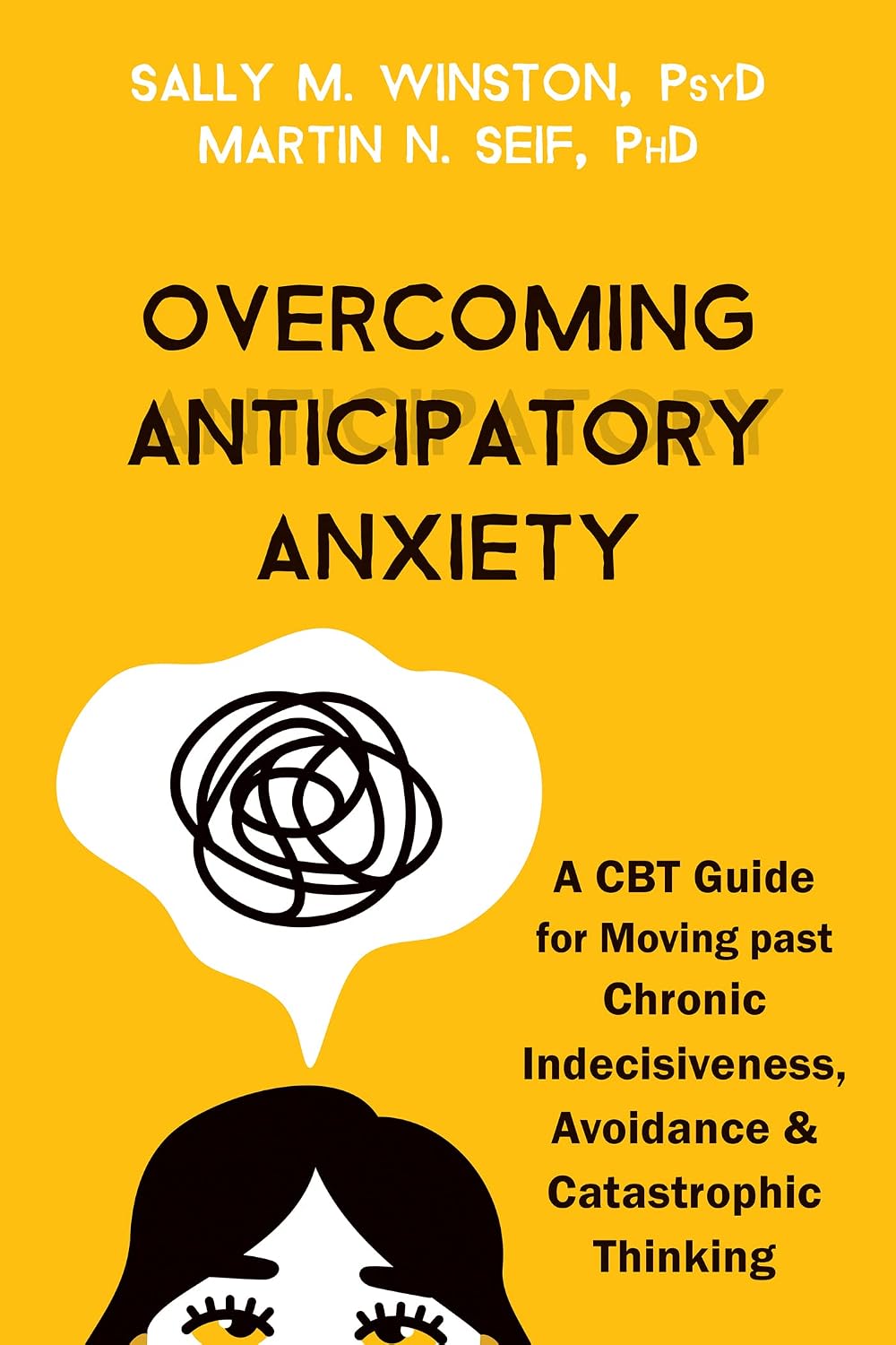 Overcoming Anticipatory Anxiety: A CBT Guide for Moving past Chronic Indecisiveness, Avoidance, and Catastrophic Thinking (English Edition) baixar o livro de graça