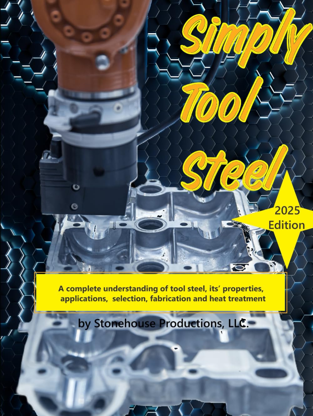 ler totalmente Simply Tool Steel: A complete understanding of tool steel, its’ properties, applications, selection, fabrication and heat treatment