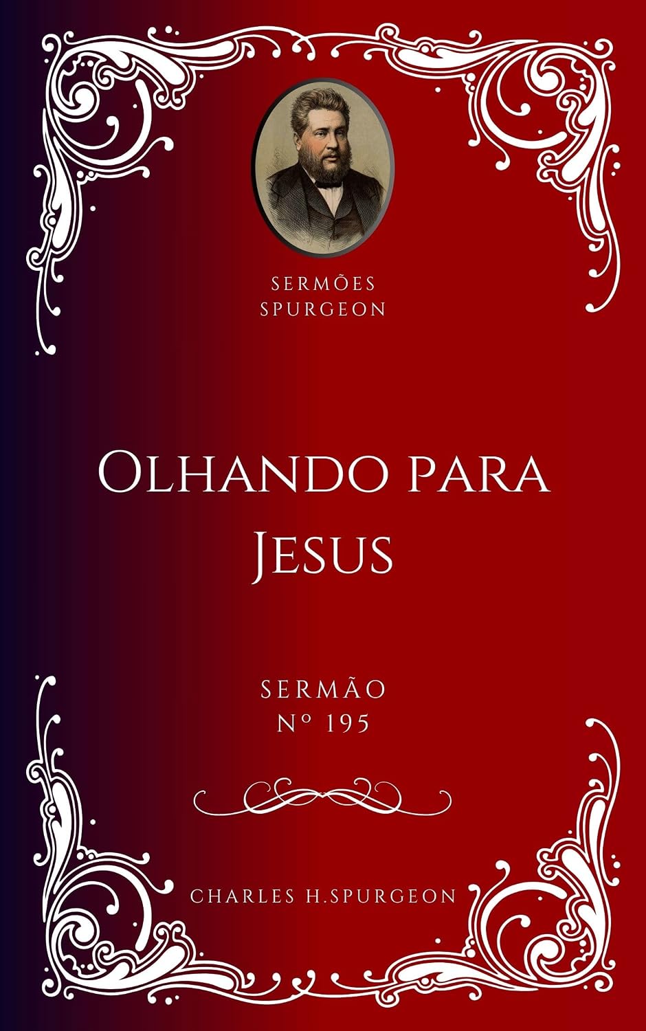 Charles H. Spurgeon - Sermão - Olhando para Jesus