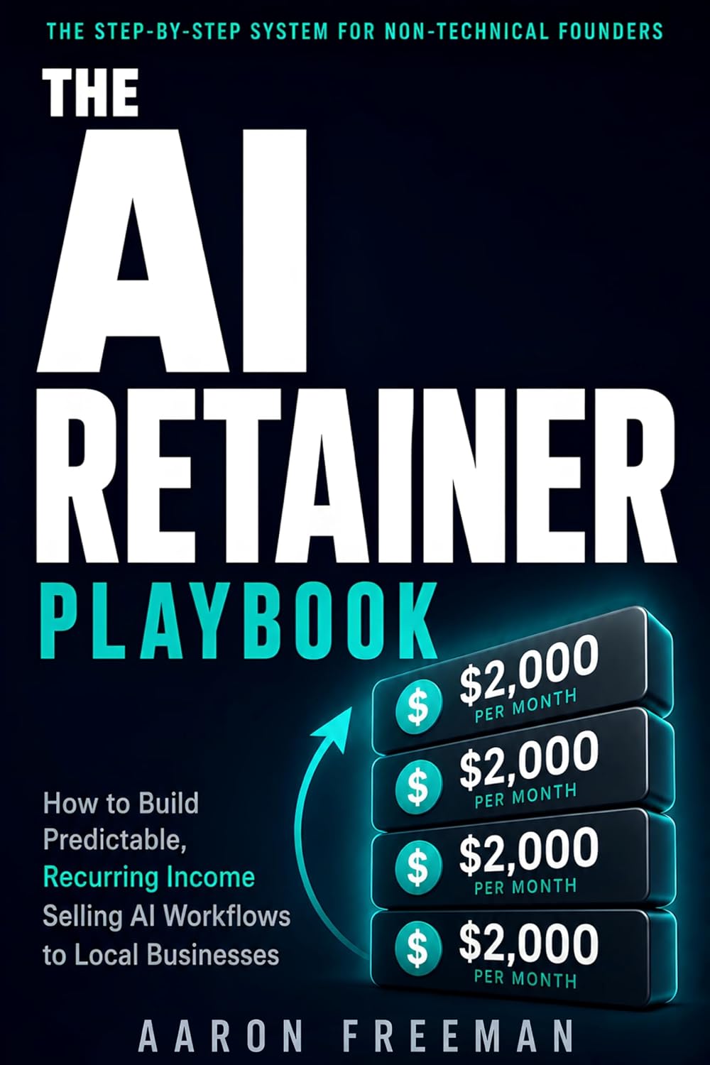 capítulo por capítulo baixar The AI Retainer Playbook: How to Build Predictable, Recurring Income Selling AI Workflows to Local Businesses | No Coding Required | Includes Outreach... & 90-Day Launch Plan (English Edition)