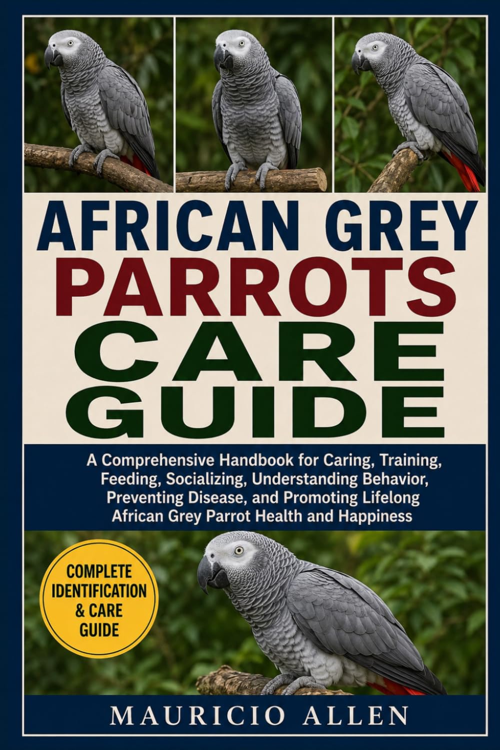 capítulo por capítulo baixar African Grey Parrots Care Guide: A Comprehensive Handbook for Caring, Training, Feeding, Socializing, Understanding Behavior, Preventing Disease, and... African Grey Parrot Health and Happiness