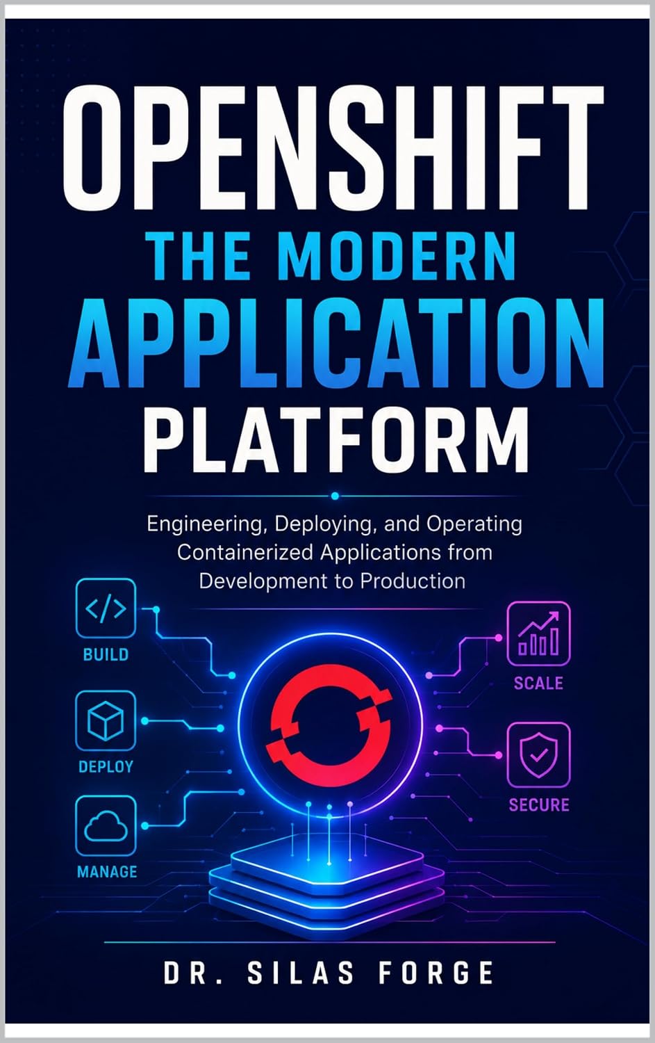 capítulo por capítulo baixar OPENSHIFT: THE MODERN APPLICATION PLATFORM: Engineering, Deploying, and Operating Containerized Applications from Development to Production (MODERN APPLICATION... Workflows Book 1) (English Edition)