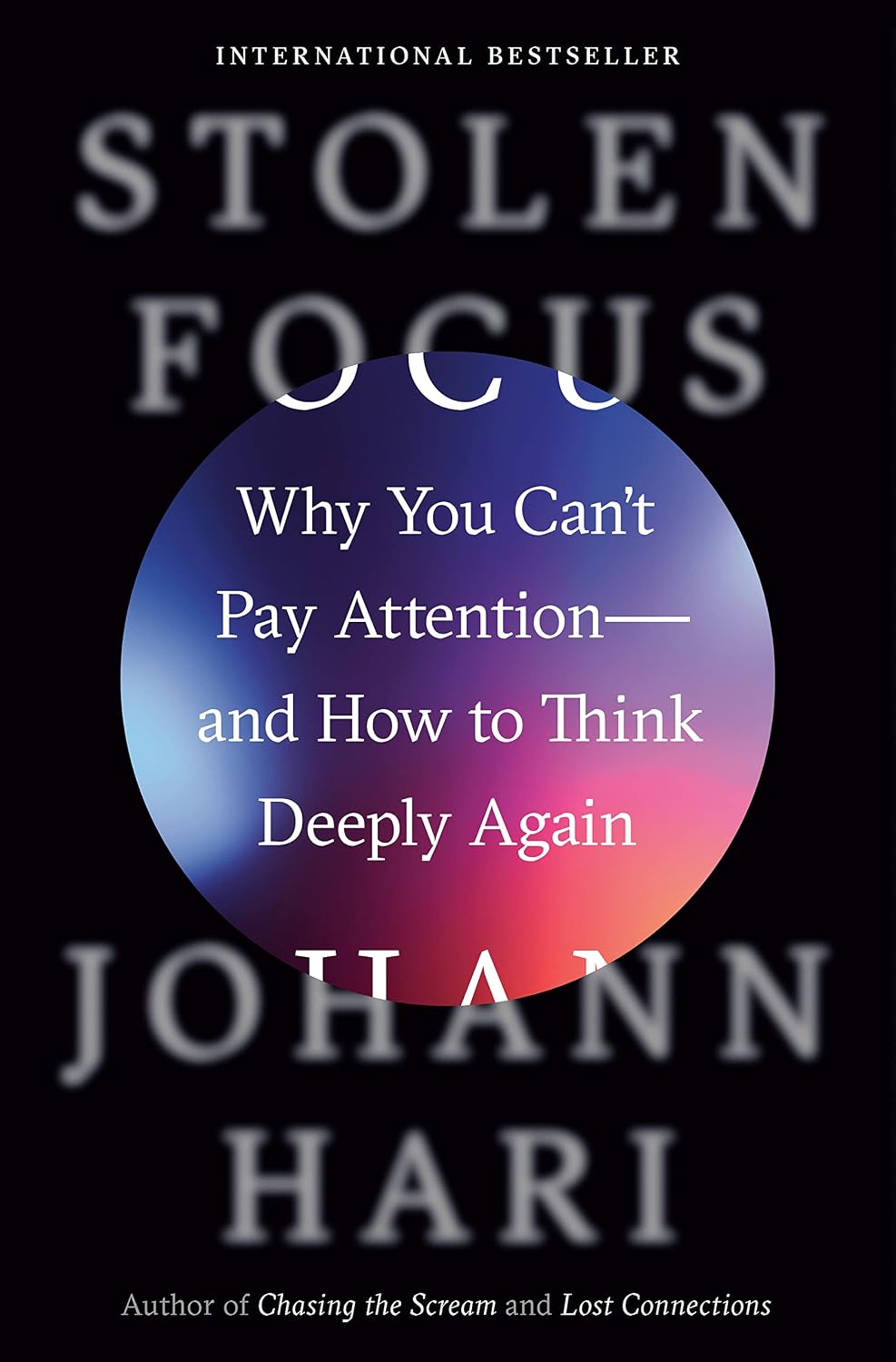 Stolen Focus: Why You Can't Pay Attention--and How to Think Deeply Again (English Edition)