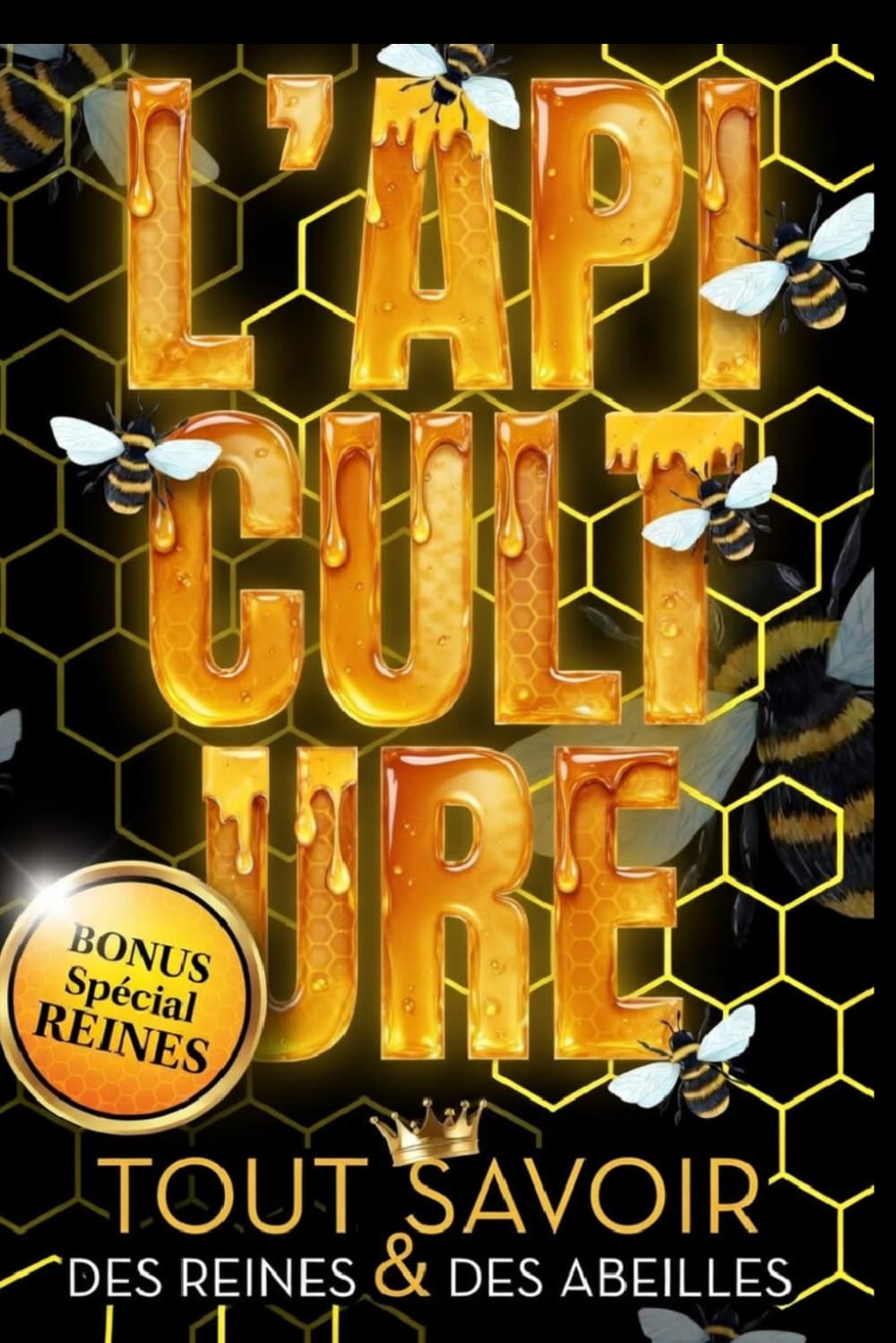 L' Apiculture: Tout Savoir des Reines et des Abeilles: BONUS: Spécial Reines et Abeilles, tout sur les équipements et matériel pour un élevage BIO (French Edition) baixar livro de graça