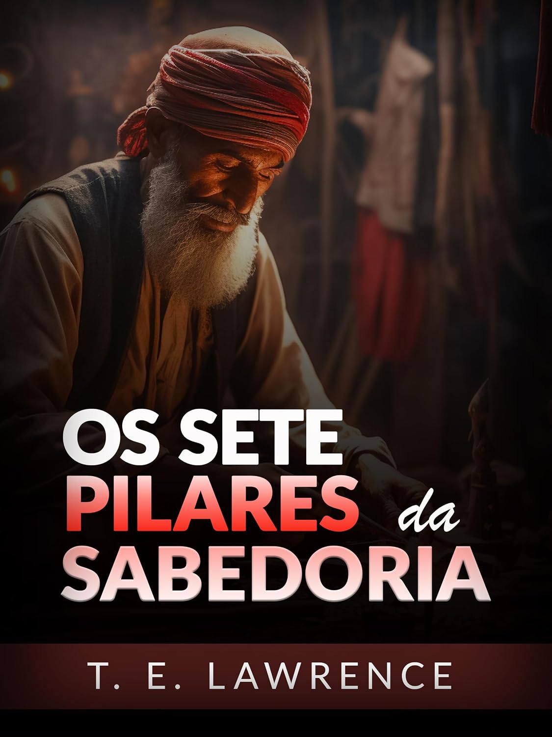 I Sette Pilastri della Saggezza - Edição integral (Traduzido) baixar livro de graça