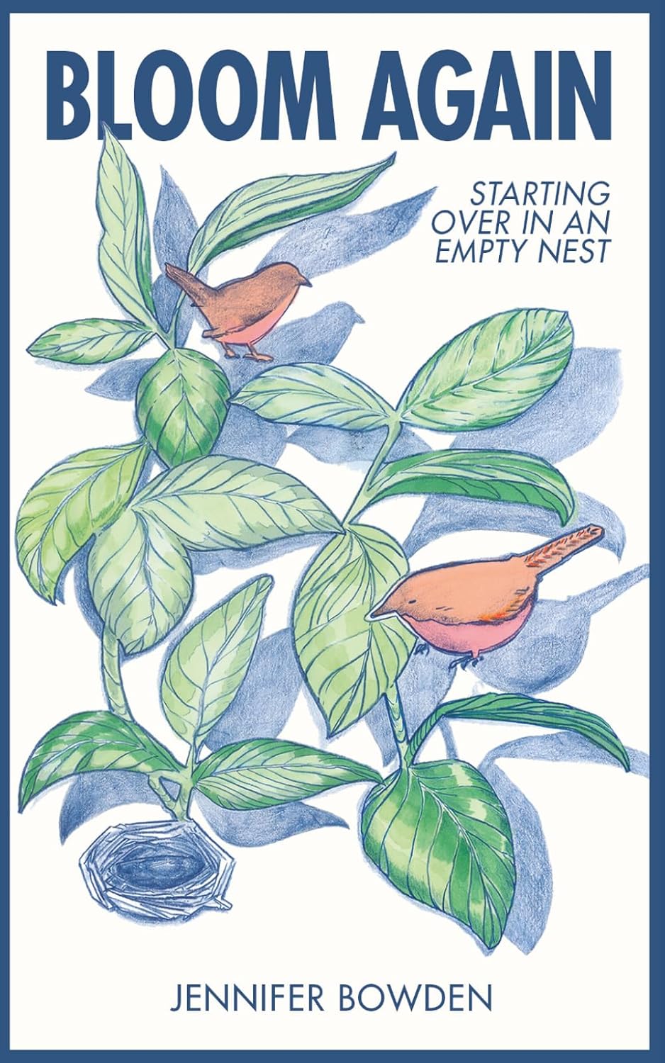Bloom Again: Starting Over In An Empty Nest baixar livro de graça