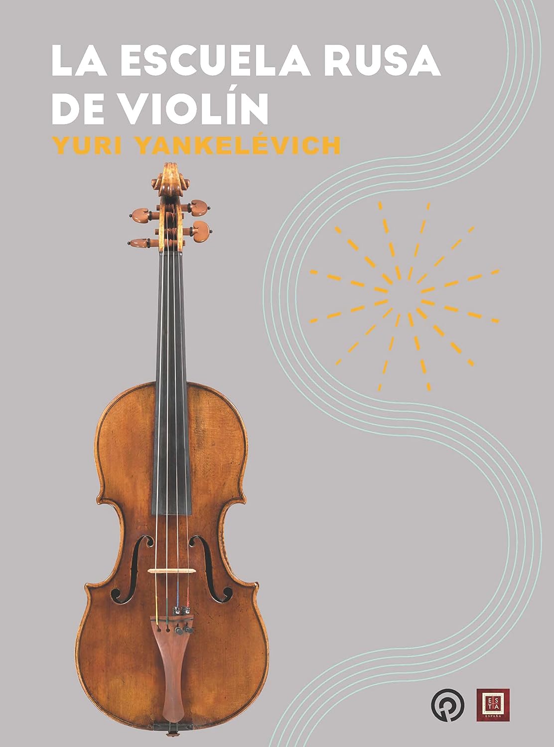 La escuela rusa de violín: El legado de Yuri Yankelévich (Música) (Spanish Edition) baixar o livro de graça