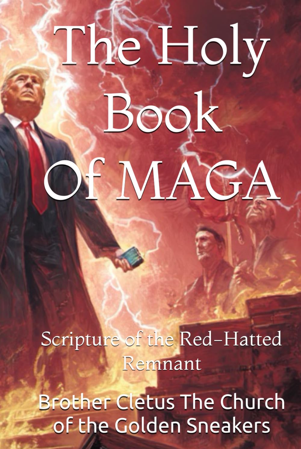 ler totalmente The Holy Book Of MAGA: Scripture of the Red-Hatted Remnant