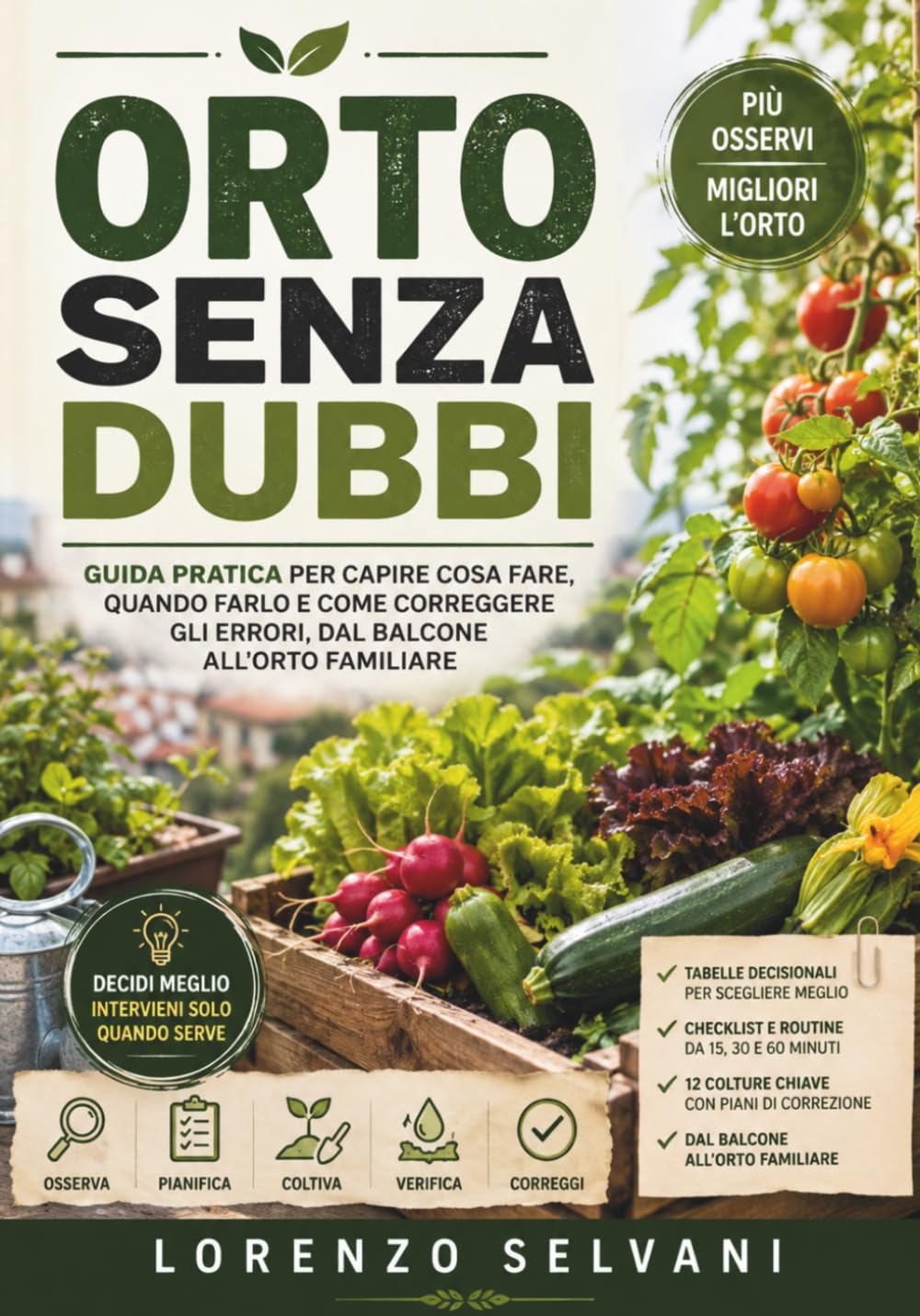 Orto senza dubbi: Guida pratica per capire cosa fare, quando farlo e come correggere gli errori, dal balcone all'orto familiare baixar o livro de graça