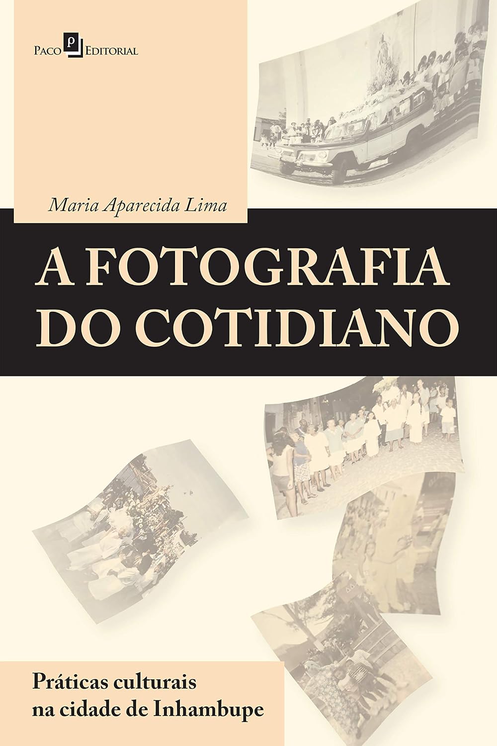 A fotografia do cotidiano: Práticas culturais na cidade de Inhambupe baixar livro de graça