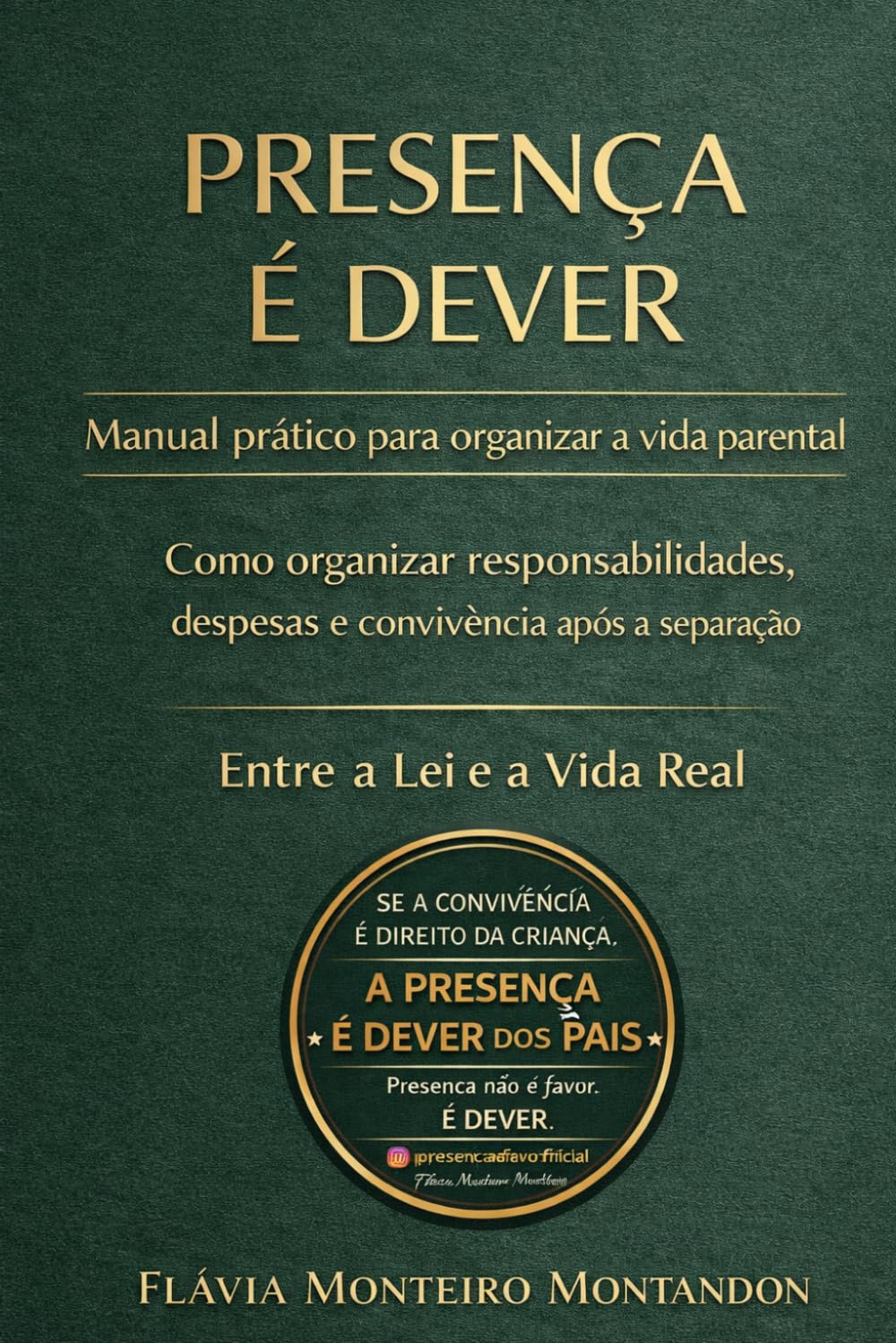 ler totalmente Presença é Dever: Manual Prático de Organização da Parentalidade (Portuguese Edition)