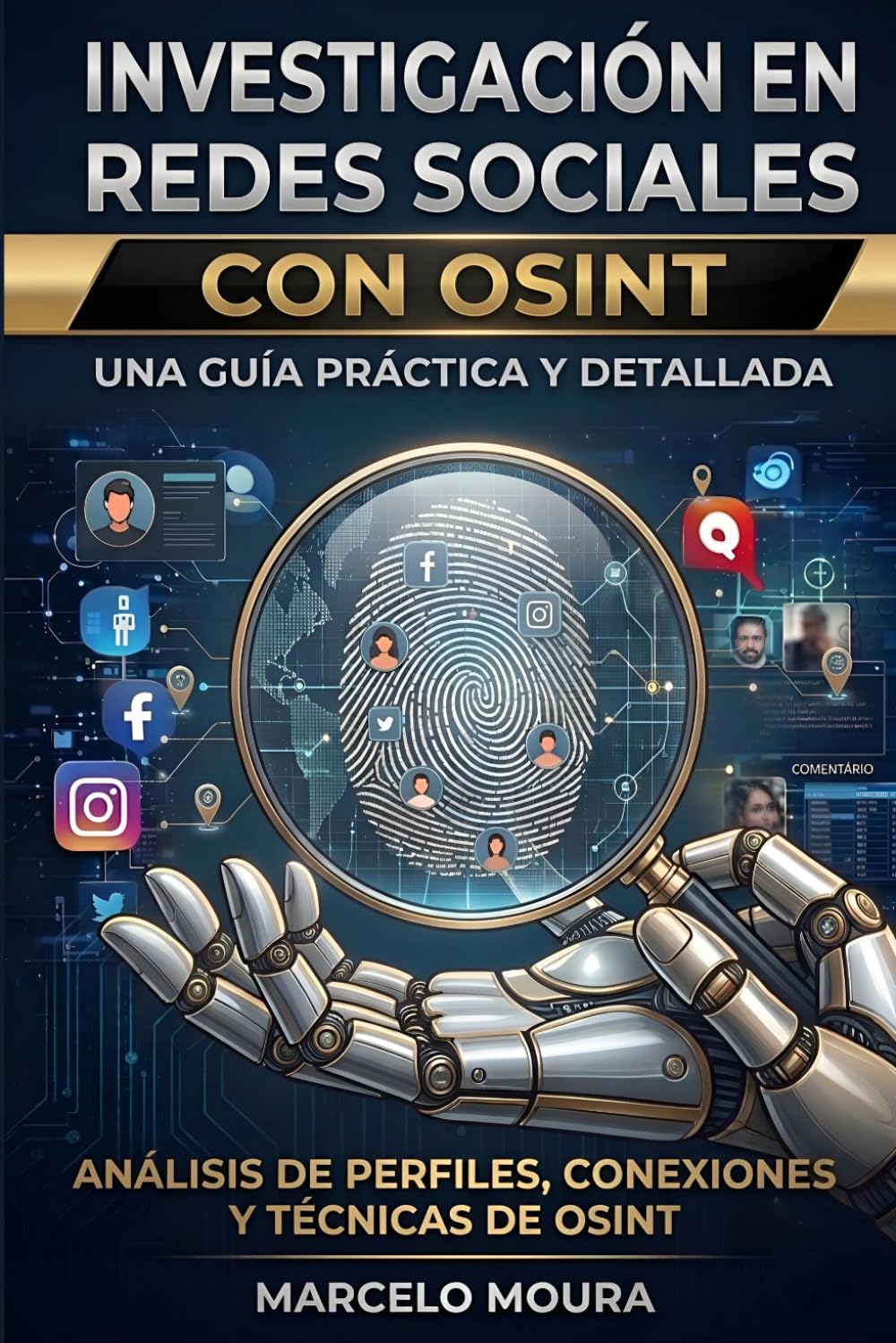 Investigación en Redes Sociales Una Guía Práctica y Detallada — Volumen II: Análisis de Perfiles, Conexiones y Técnicas de OSINT (Enciclopedia Master OSINT (ES)) (Portuguese Edition) baixar livro de graça