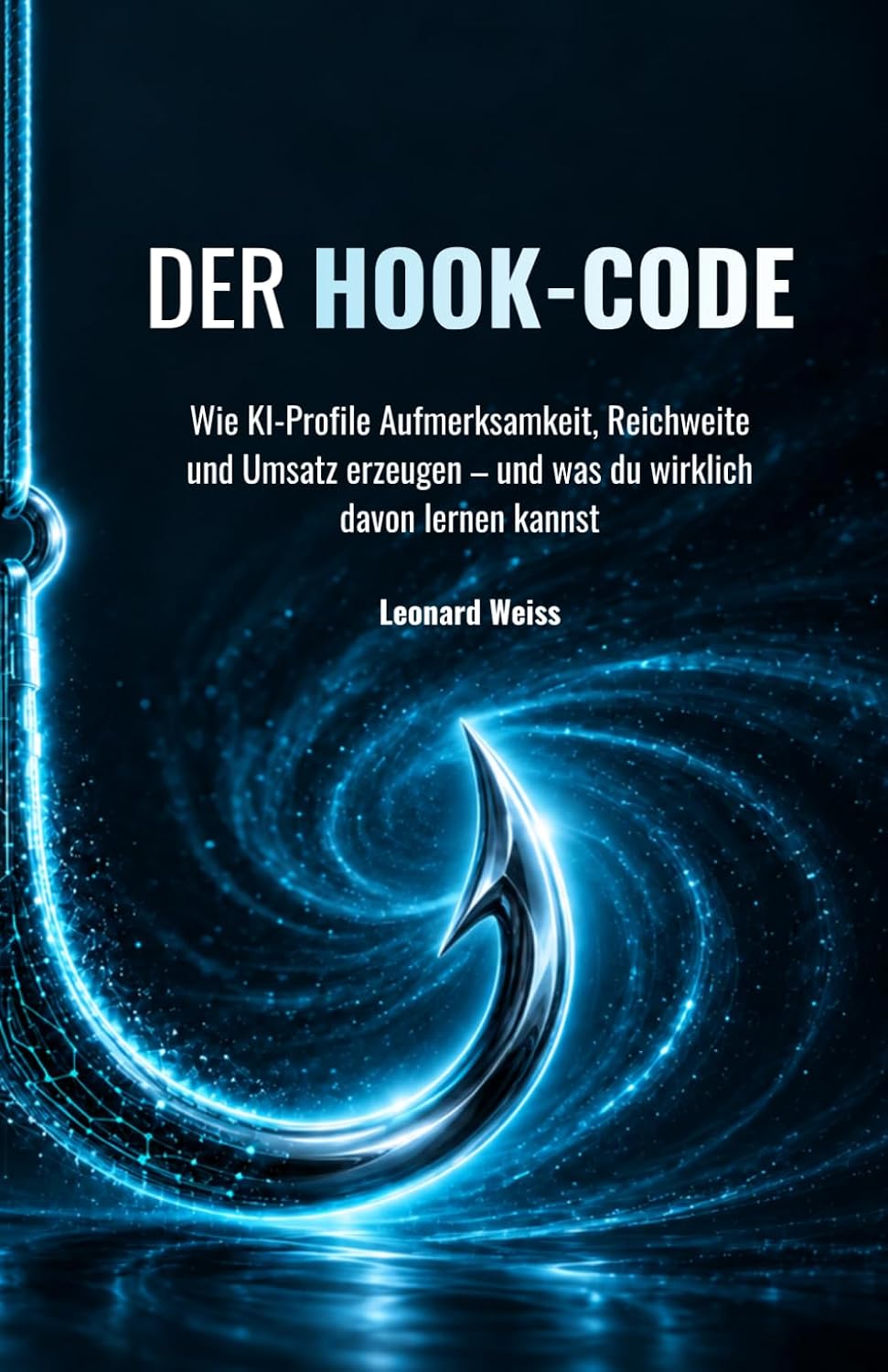 ler totalmente Der Hook-Code: Wie KI-Profile Aufmerksamkeit, Reichweite und Umsatz erzeugen – und was du wirklich davon lernen kannst (German Edition)