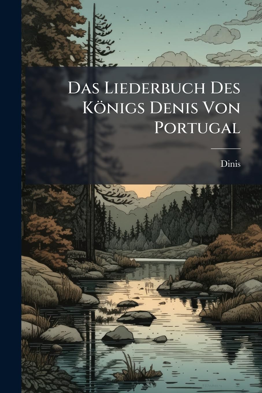 Das Liederbuch Des Königs Denis Von Portugal baixar o livro de graça