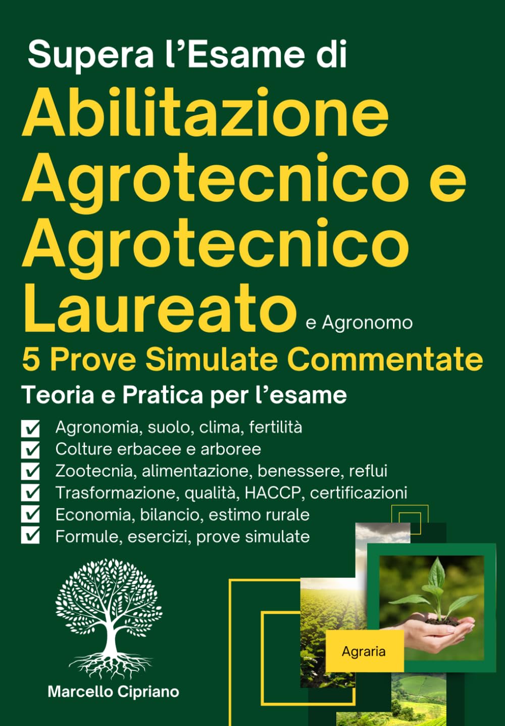 capítulo por capítulo baixar Supera l’Esame di Abilitazione Agrotecnico e Agrotecnico Laureato: Manuale abilitante alla Professione di Agrotecnico e Agrotecnico Laureato. Teoria,... Meglio e Superare l'Esame (Italian Edition)