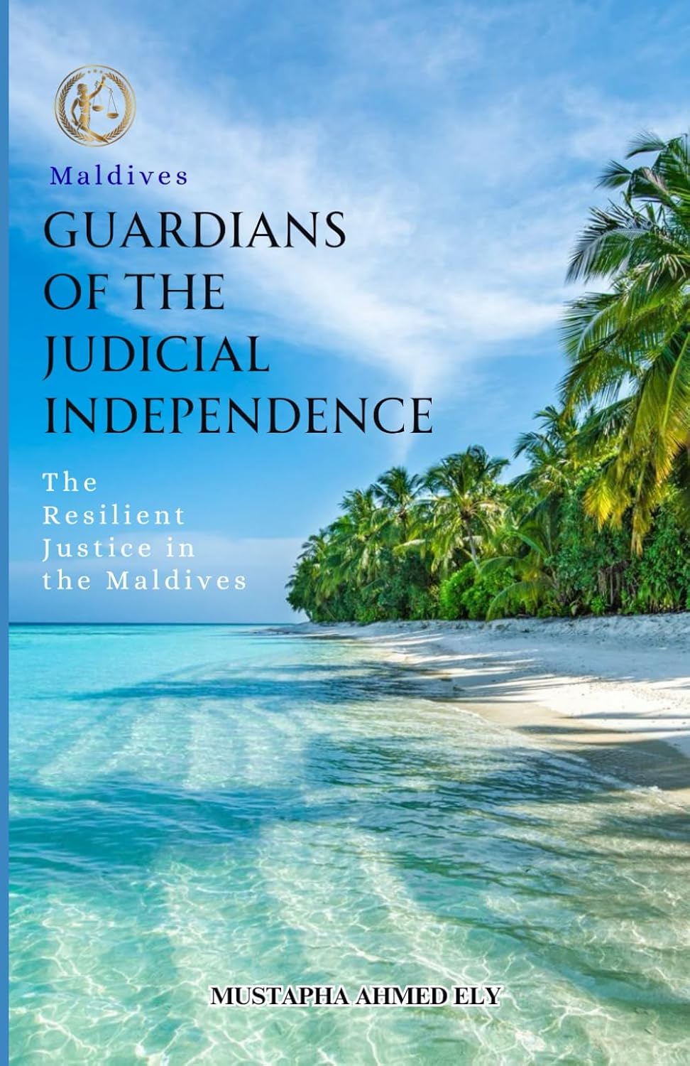 capítulo por capítulo baixar GUARDIANS OF THE JUDICIAL INDEPENDENCE: The Resilient Justice in the Maldives