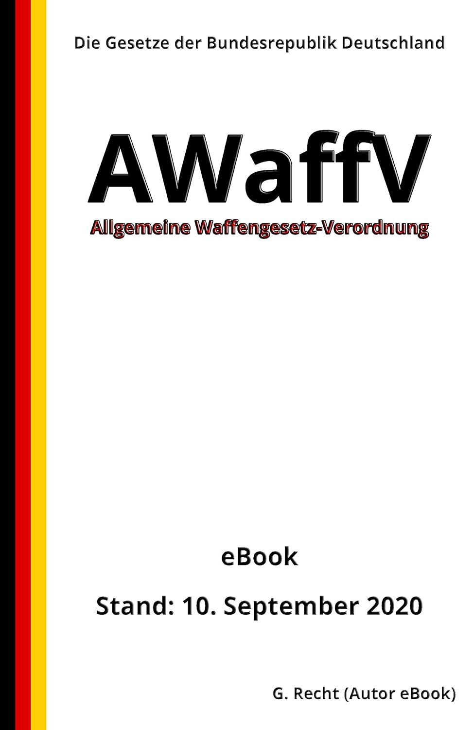 Allgemeine Waffengesetz-Verordnung - AWaffV, 4. Auflage 2020 (German Edition)