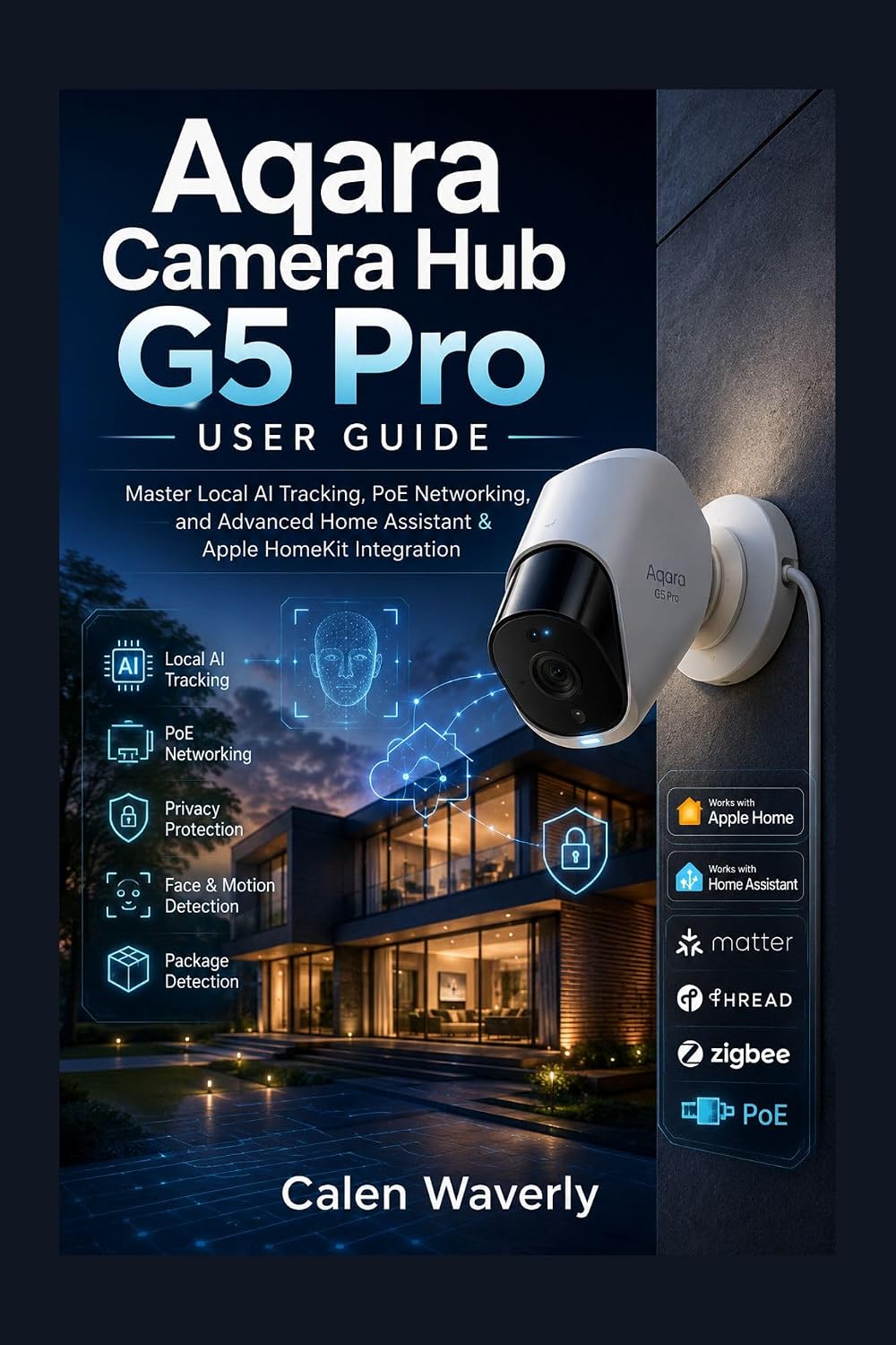 ler totalmente Aqara Camera Hub G5 Pro User Guide: Master Local AI Tracking, PoE Networking, and Advanced Home Assistant & Apple HomeKit Integration (English Edition)