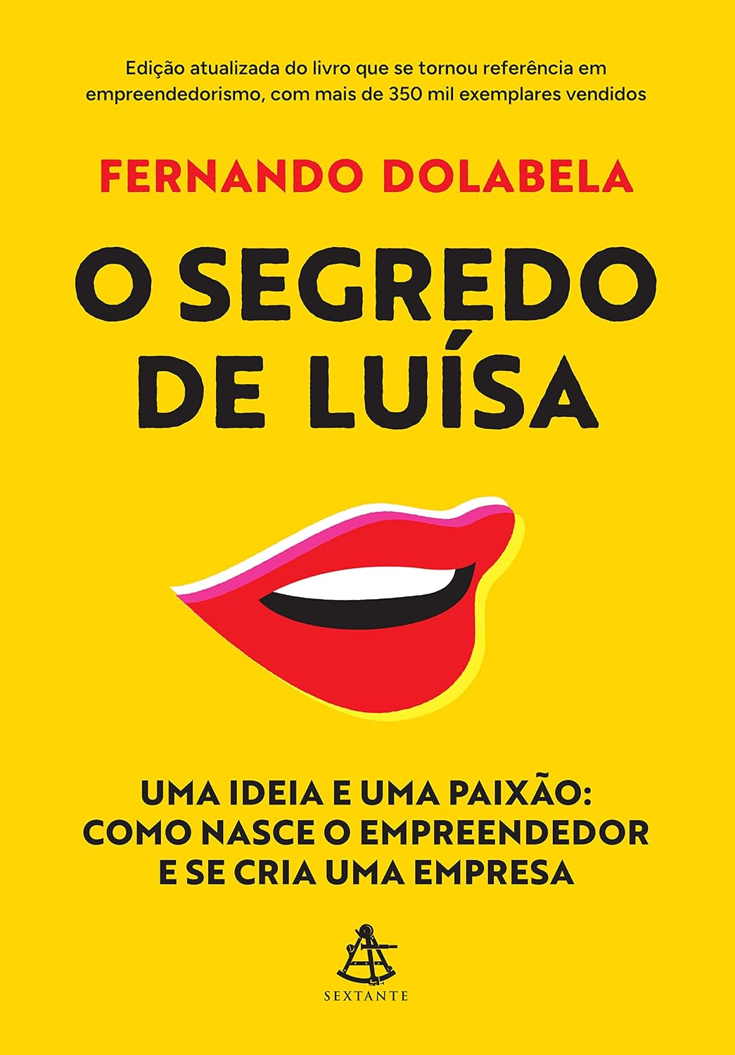 O segredo de Luísa: Uma ideia e uma paixão: como nasce o empreendedor e se cria uma empresa