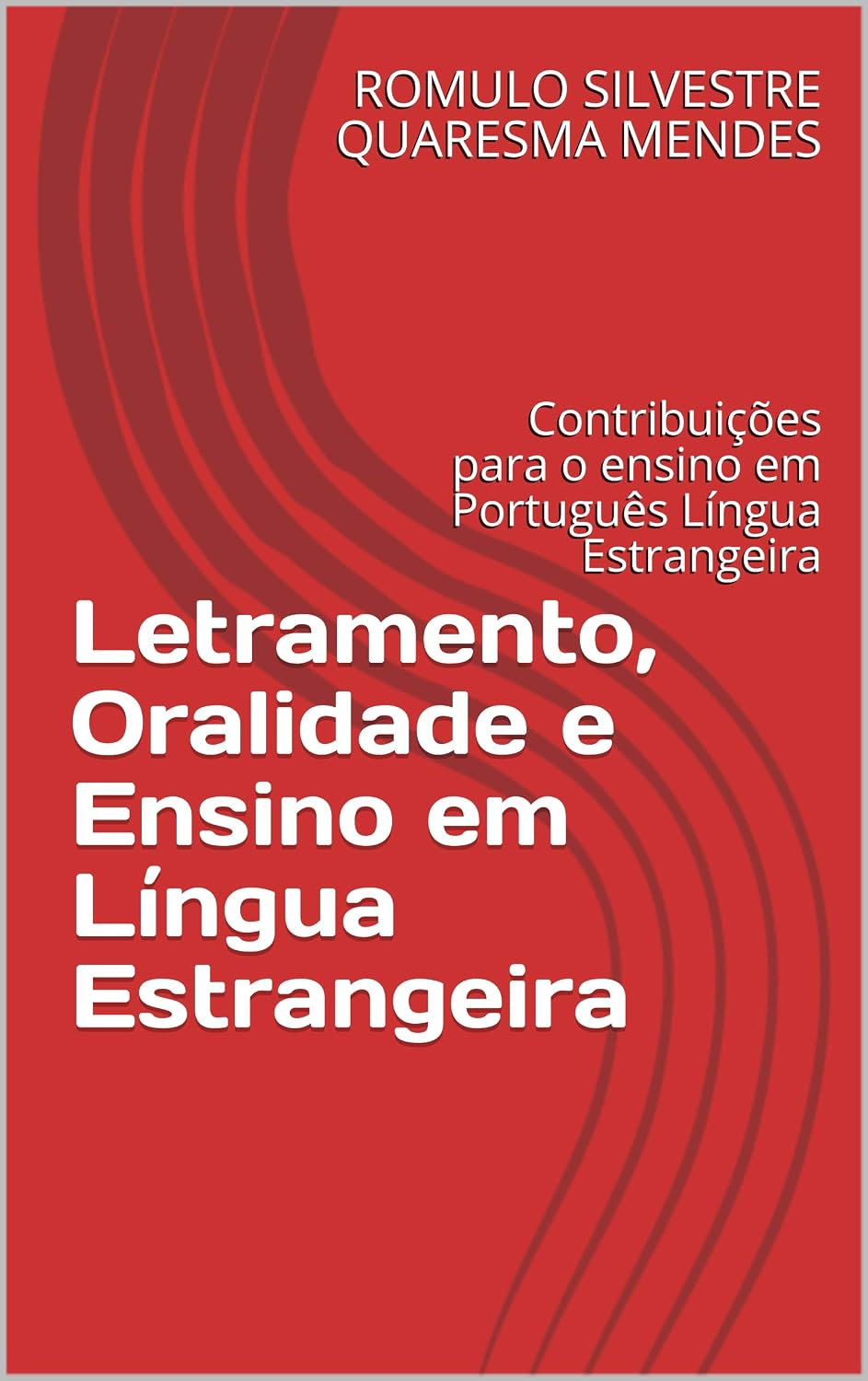 Letramento, Oralidade e Ensino em Língua Estrangeira: Contribuições para o ensino em Português Língua Estrangeira baixar livro de graça
