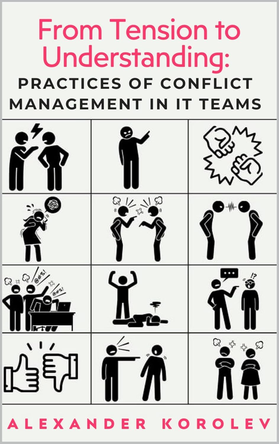 From Tension to Understanding: Practices of Conflict Management in IT Teams (English Edition) baixar livro de graça