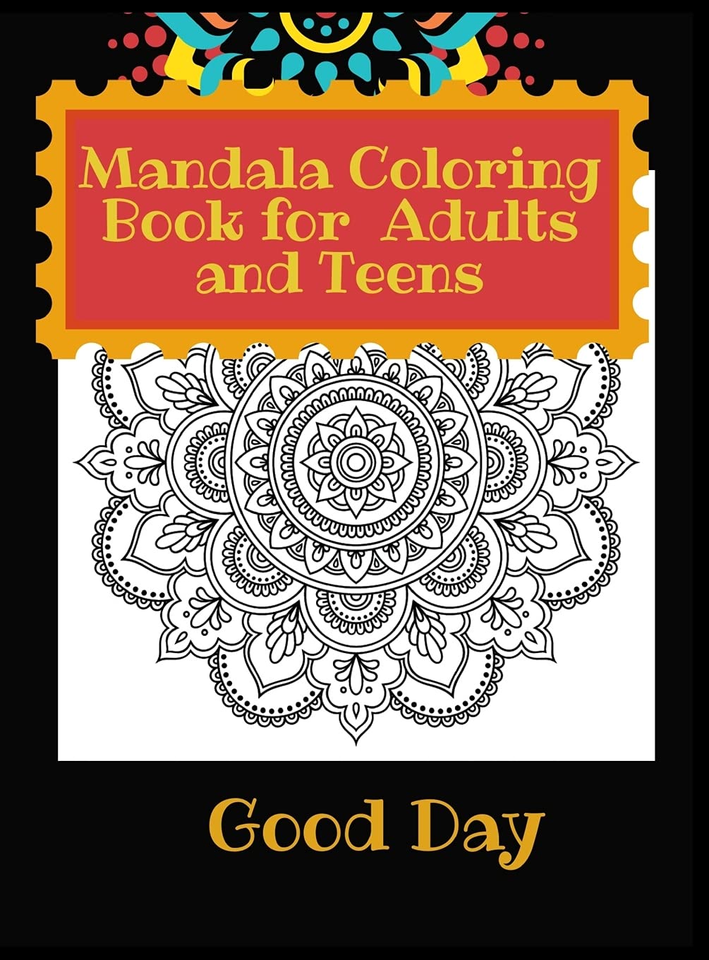 Mandala Coloring Book for Teens and Adults: Have fun with your Daughter with this gift: coloring Mermaids, Animals, Flowers and Nature50 pages of pure fun!