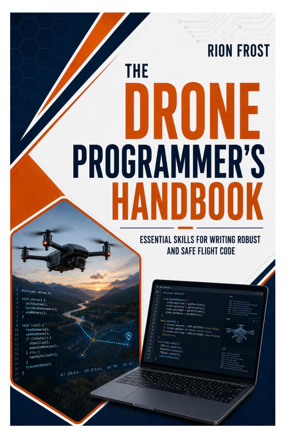 ler totalmente The Drone Programmer's Handbook: Essential Skills for Writing Robust and Safe Flight Code