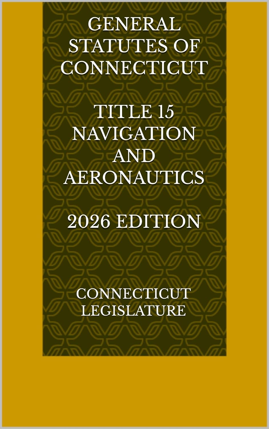 capítulo por capítulo baixar GENERAL STATUTES OF CONNECTICUT TITLE 15 NAVIGATION AND AERONAUTICS 2026 EDITION (English Edition)
