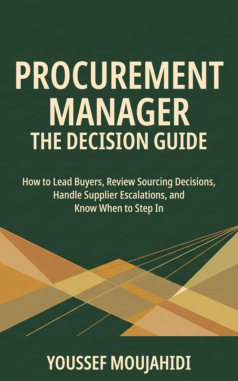 capítulo por capítulo baixar Procurement Manager: The Decision Guide: How to Lead Buyers, Review Sourcing Decisions, Handle Supplier Escalations, and Know When to Step In (The Professional Role Operating Guides) (English Edition)