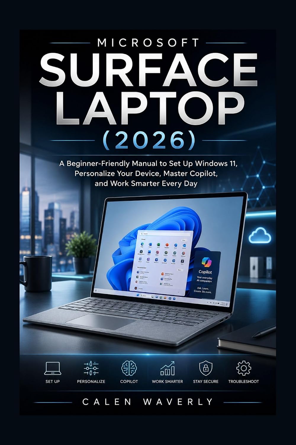 capítulo por capítulo baixar Microsoft Surface Laptop (2026) User Guide: A Beginner-Friendly Manual to Set Up Windows 11, Personalize Your Device, Master Copilot, and Work Smarter Every Day (English Edition)