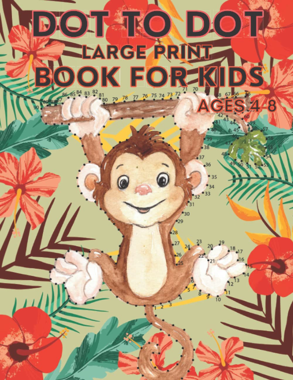 large print dot to dot book for kids ages 4-8: Large print Dot-To-Dot Animals,Flowers Seasons, Butterflies,Birds Cats, Dogs, and more Coloring Page book for Kids age 4-8 baixar o livro de graça