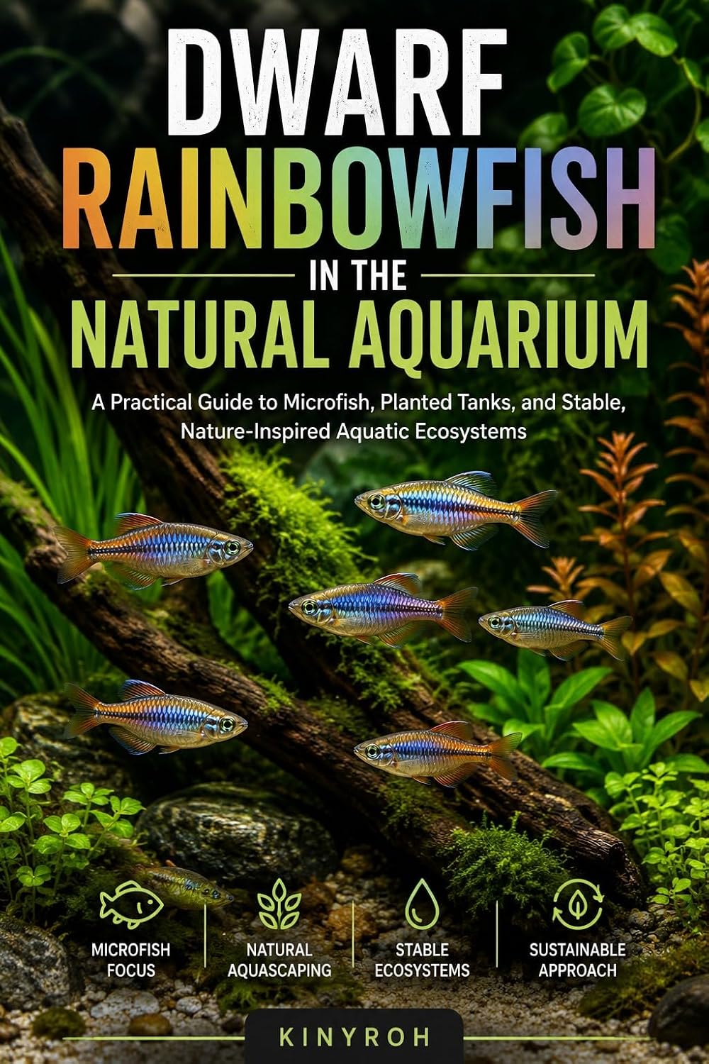 ler totalmente Dwarf Rainbowfish in the Natural Aquarium: A Practical Guide to Microfish, Planted Tanks, and Stable, Nature‑Inspired Aquatic Ecosystems (English Edition)