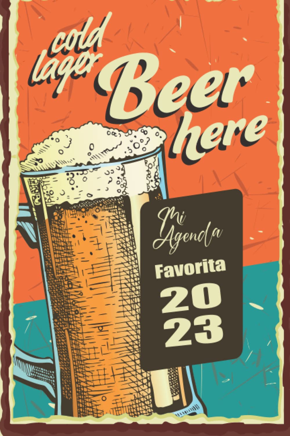 ler totalmente Cold lager beer here MI agenda Favorita 2023: Semana vista planificador mensual locuento (Spanish Edition)