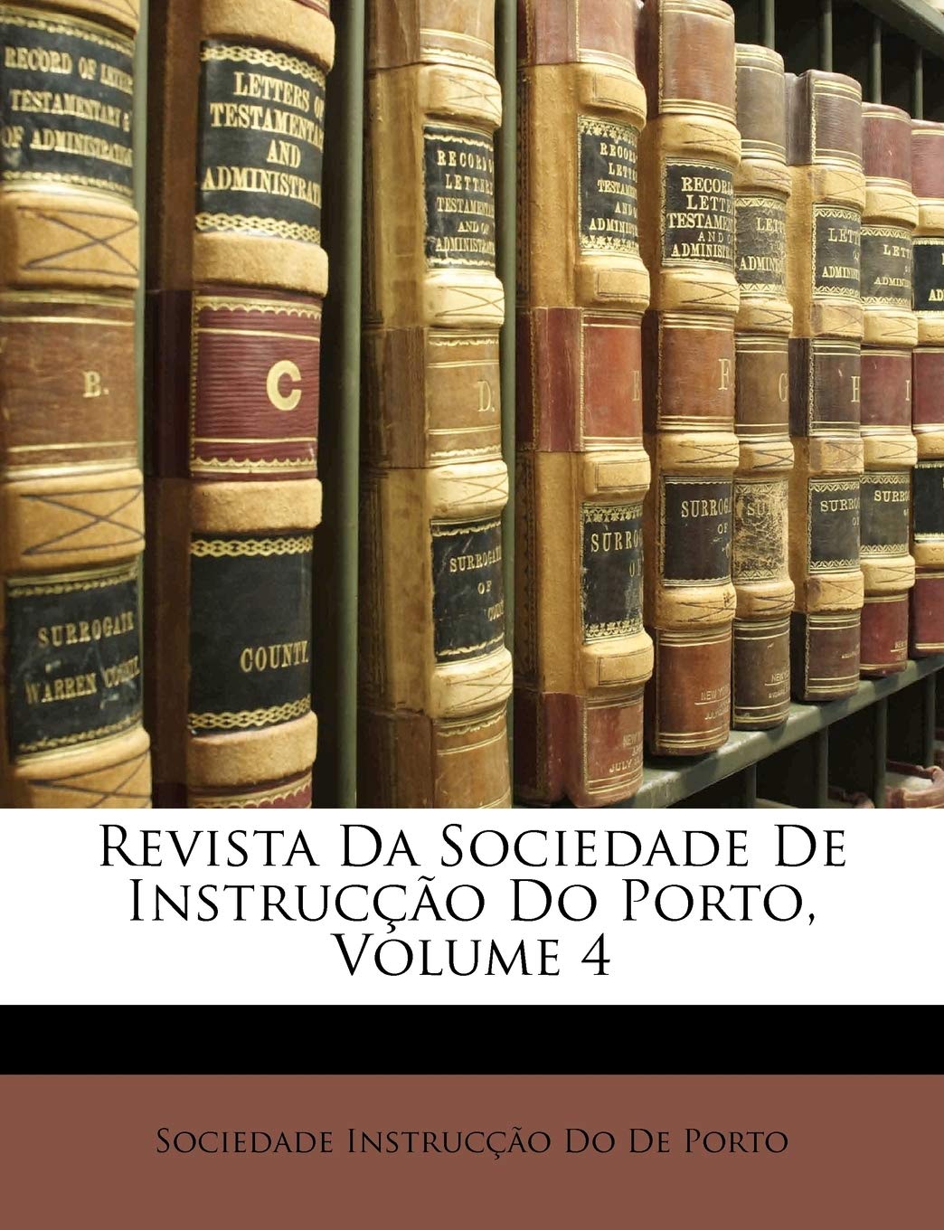 Revista Da Sociedade De Instrucção Do Porto, Volume 4 baixar o livro de graça