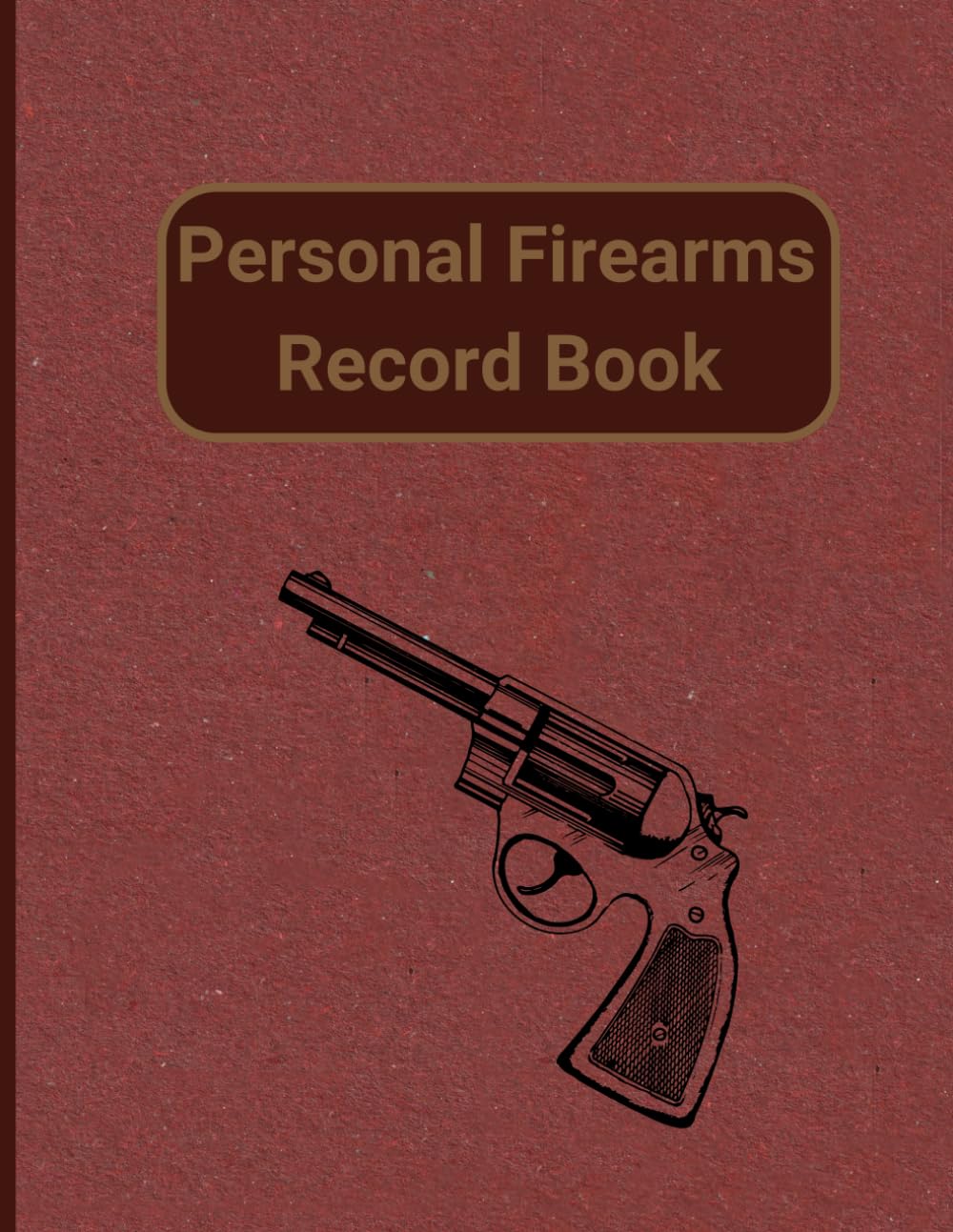 ler totalmente Personal Firearms Record Book: Detailed Records for Gun Maintenance and Care. Exhaustive Logs for Gun Ownership and Service