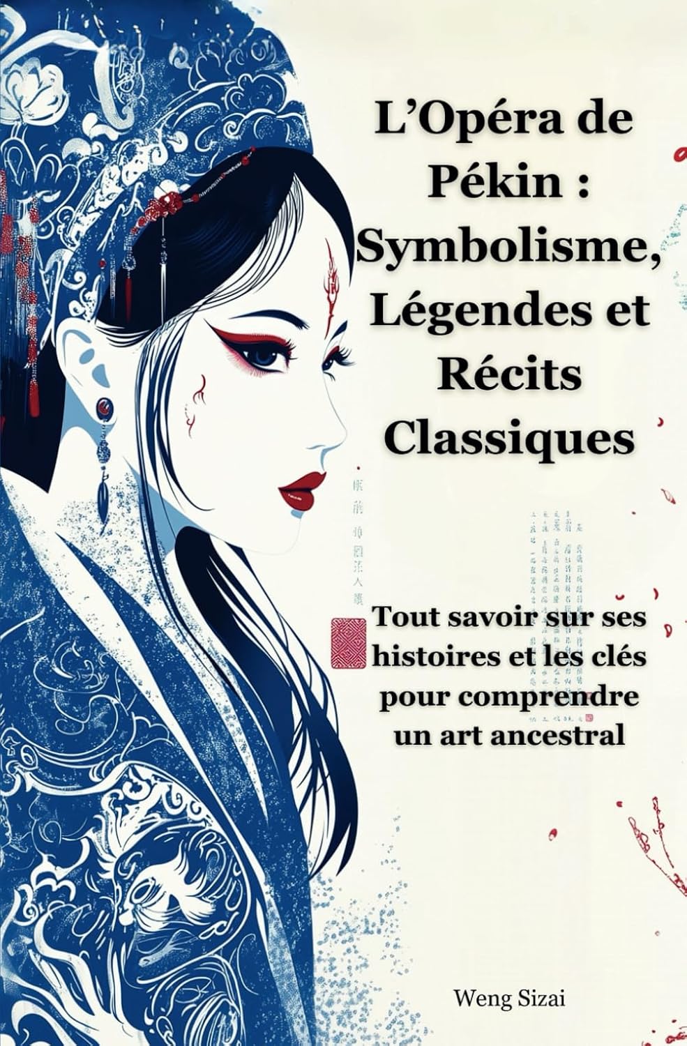 L’Opéra de Pékin: Symbolisme, Légendes et Récits Classiques: Tout savoir sur ses histoires et les clés pour comprendre un art ancestral baixar o livro de graça