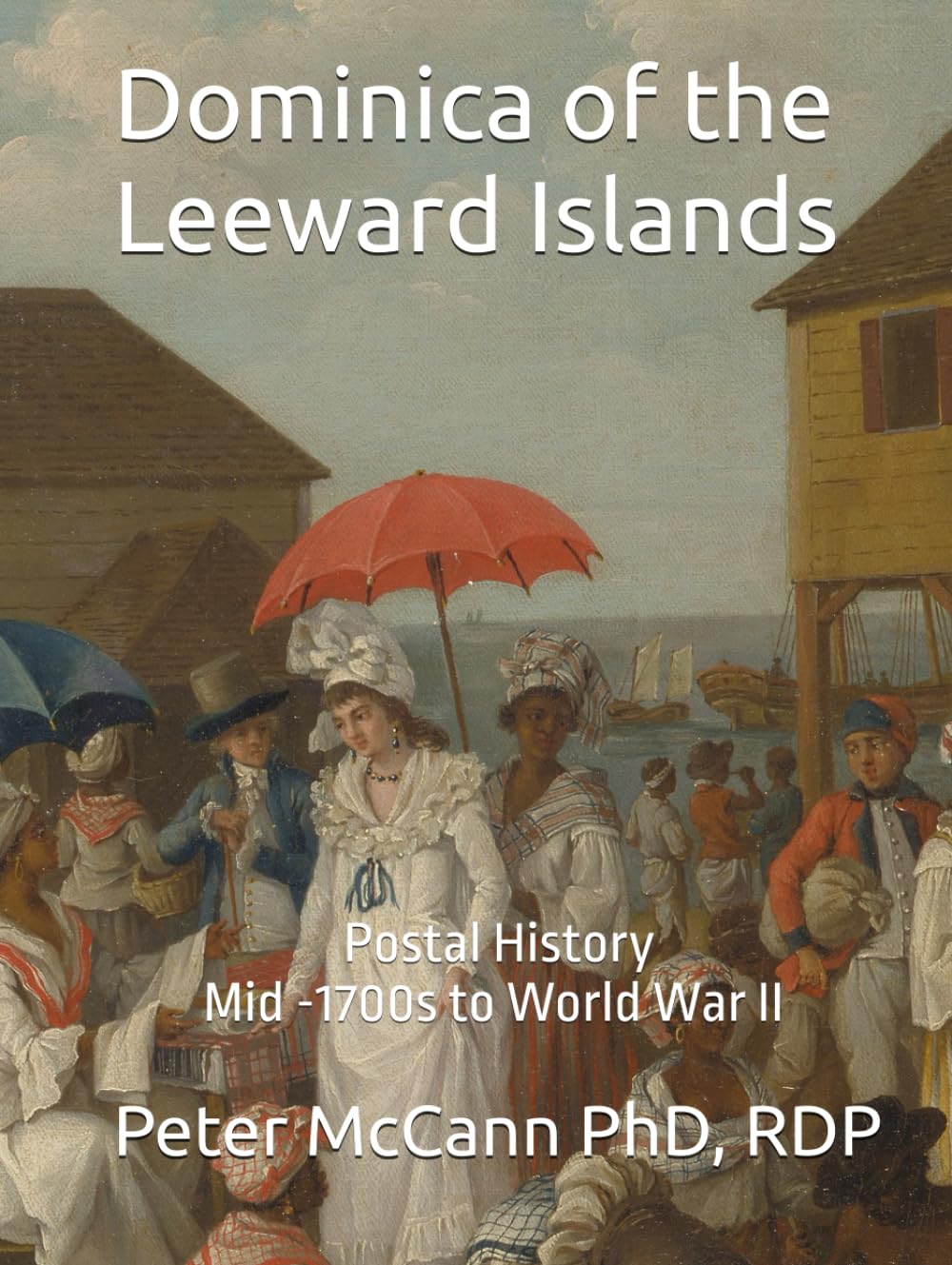 ler totalmente Dominica of the Leeward Islands: Postal History Mid -1700s to World War II The Philatelic Exhibitppm RDP