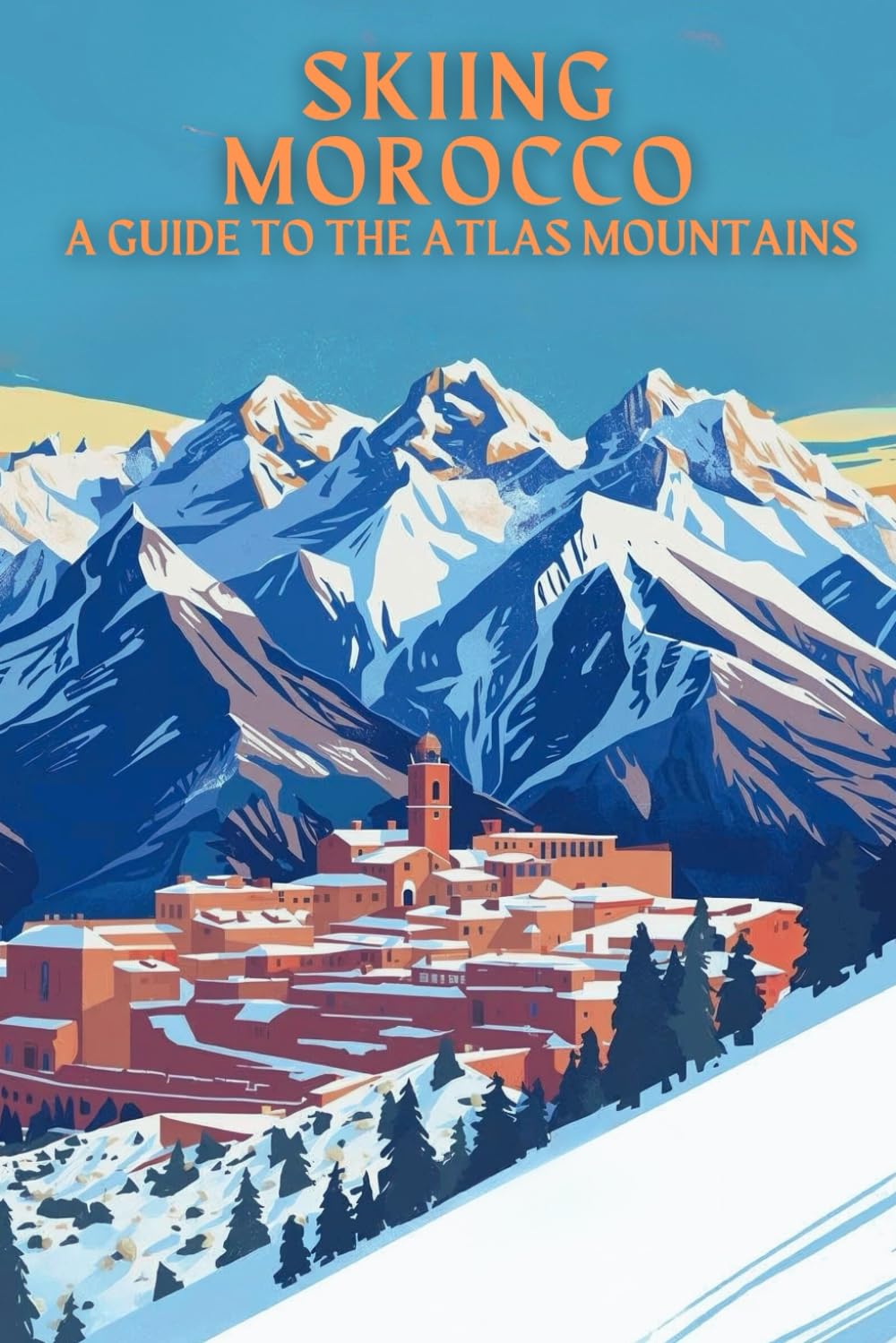 SKIING MOROCCO: A GUIDE TO THE ATLAS MOUNTAINS