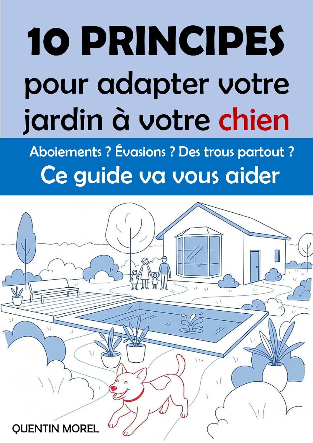capítulo por capítulo baixar 10 PRINCIPES pour adapter votre jardin à votre chien: Aboiements ? Évasions ? Des trous partout ? Ce guide va vous aider ! (French Edition)