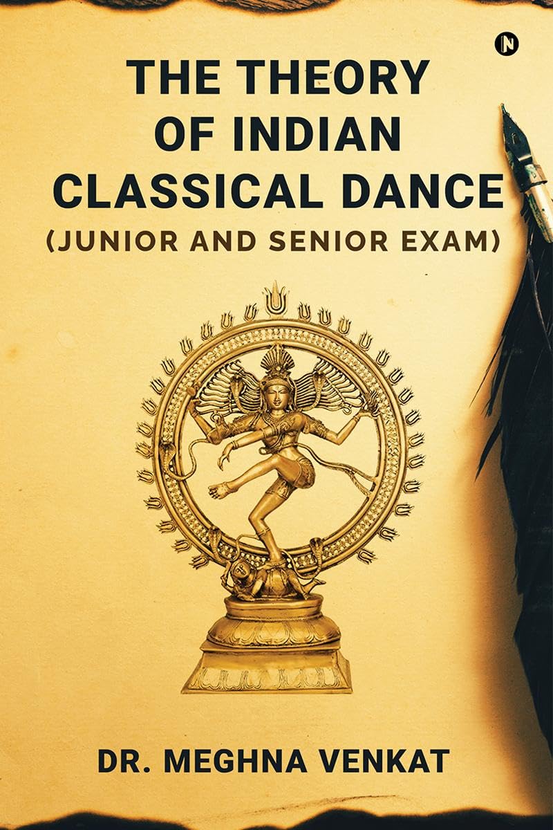 The Theory of Indian Classical Dance: (Junior and Senior exam)