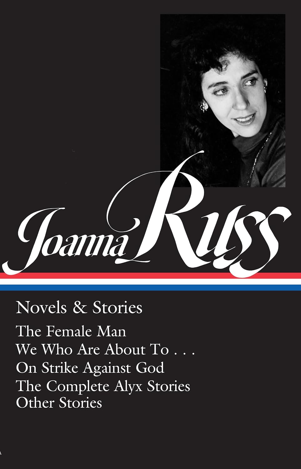 Joanna Russ: Novels & Stories (Loa #373): The Female Man / We Who Are about to... / On Strike Against God / The Complete Alyx Stories / Other Stories baixar livro de graça