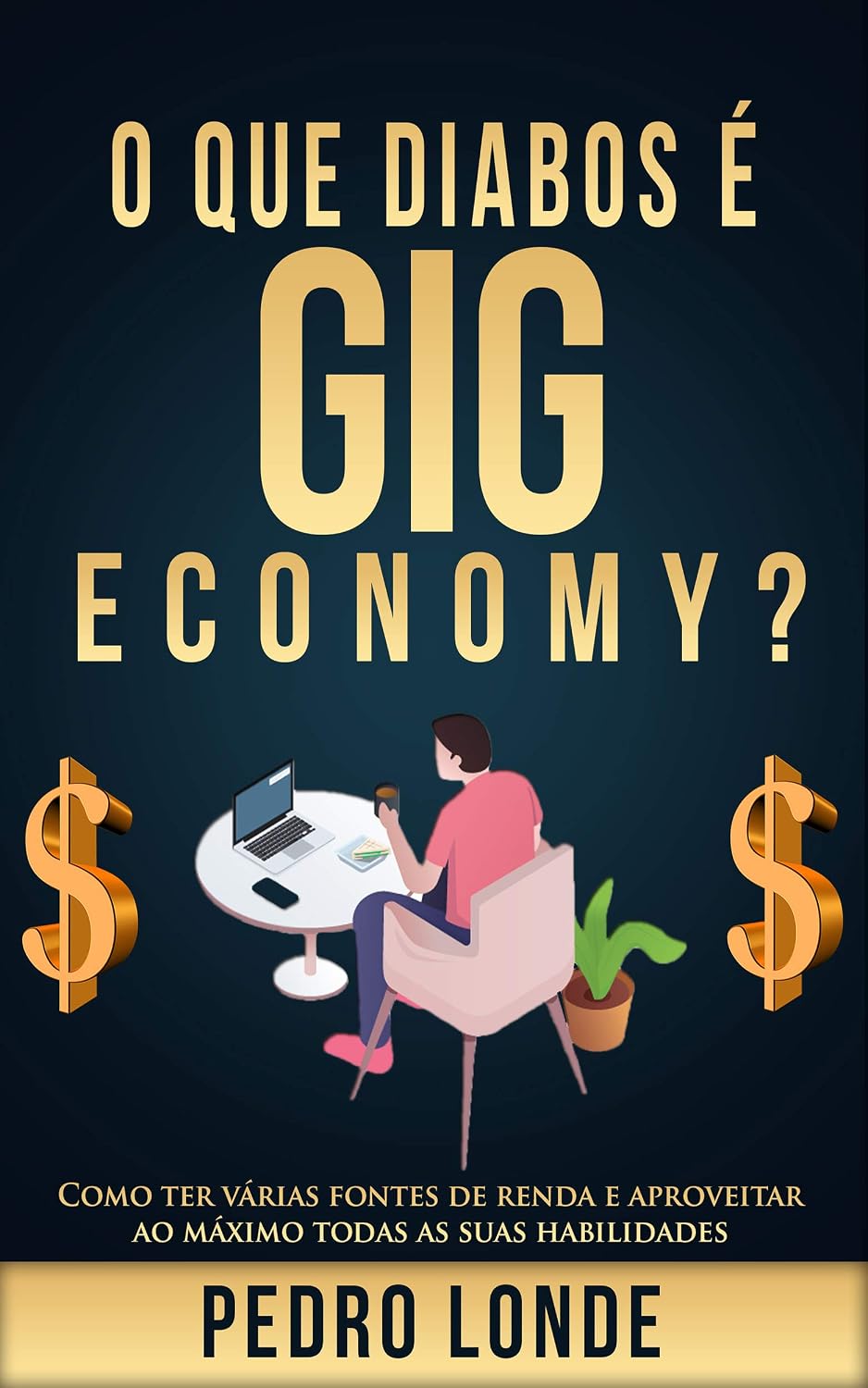 ler totalmente O que diabos é Gig Economy?: Como ter várias fontes de renda e aproveitar ao máximo todas as suas habilidades